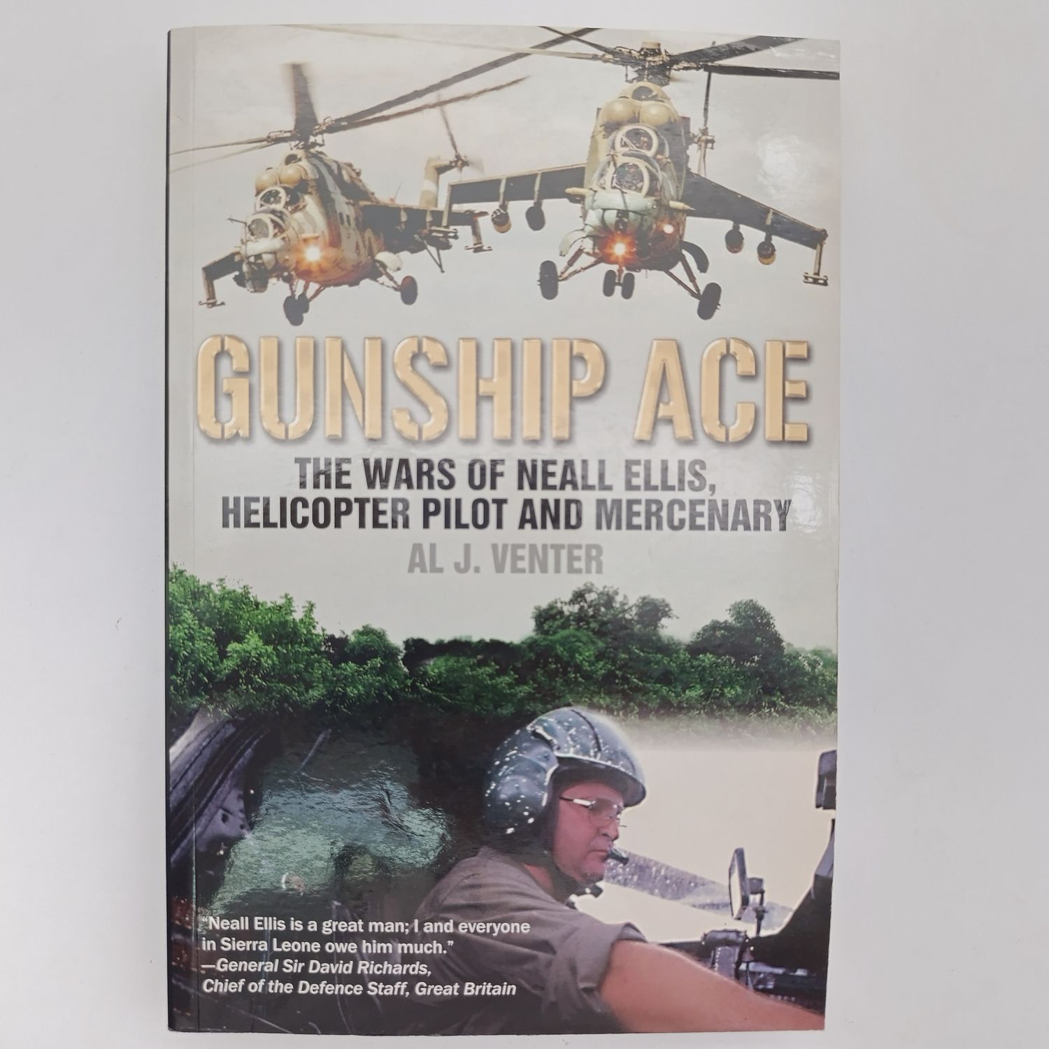Gunship Ace - The wars of Neall Ellis, helicopter pilot and mercenary by AL J. Venter