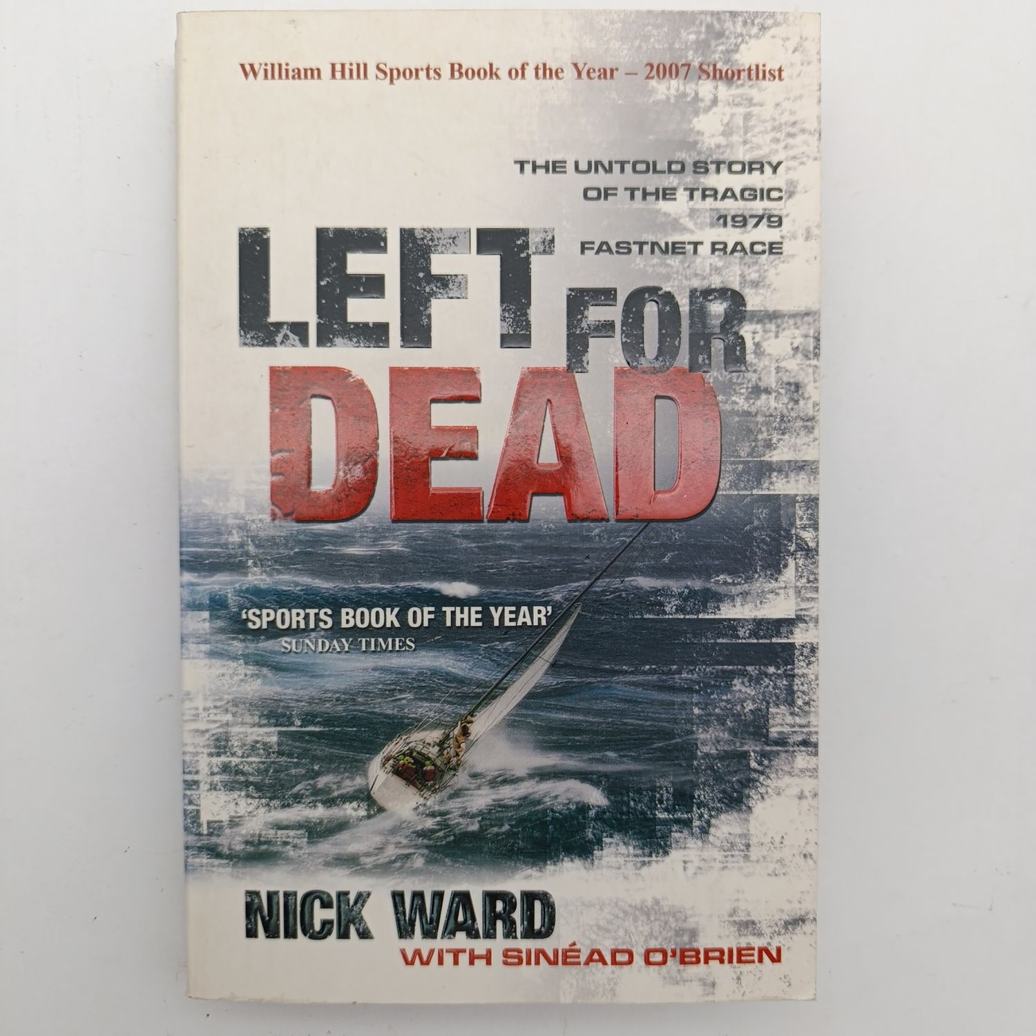 Left for Dead by Nick Ward - The untold story of the tragic 1979 Fastnet Race