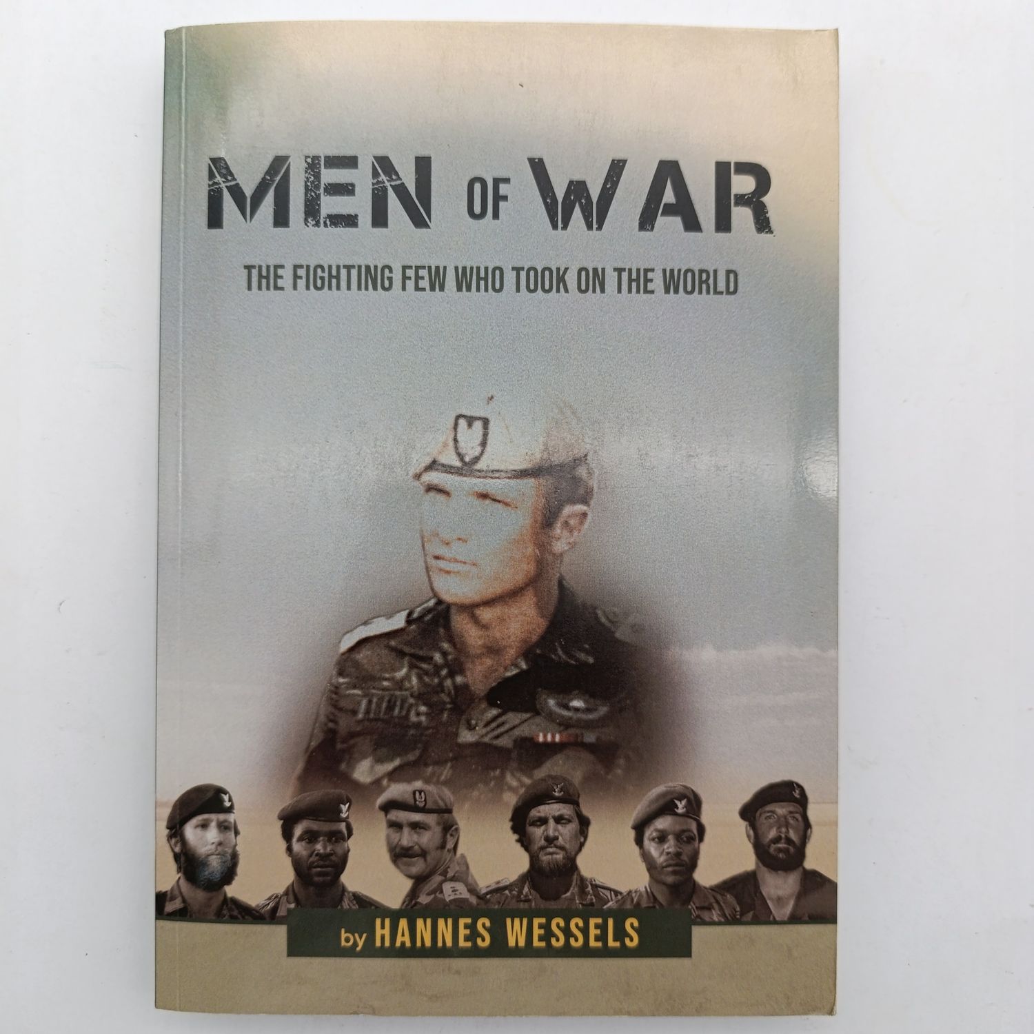 Men of War by Hannes Wessels - The fighting few who took on the world