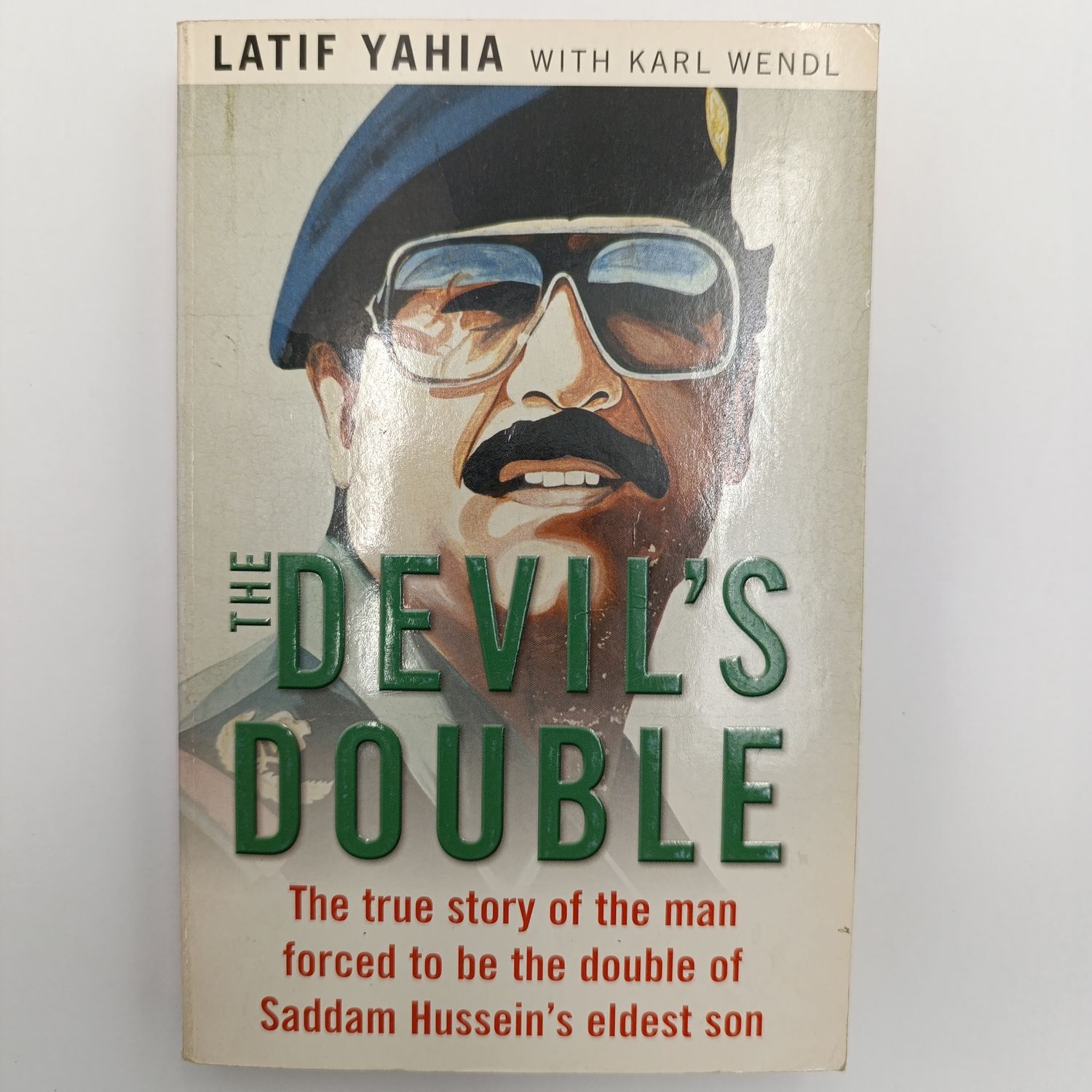 The Devil's trouble by Latif Yahia - The true story of the man forced to be the double of Saddam Hussein's eldest son