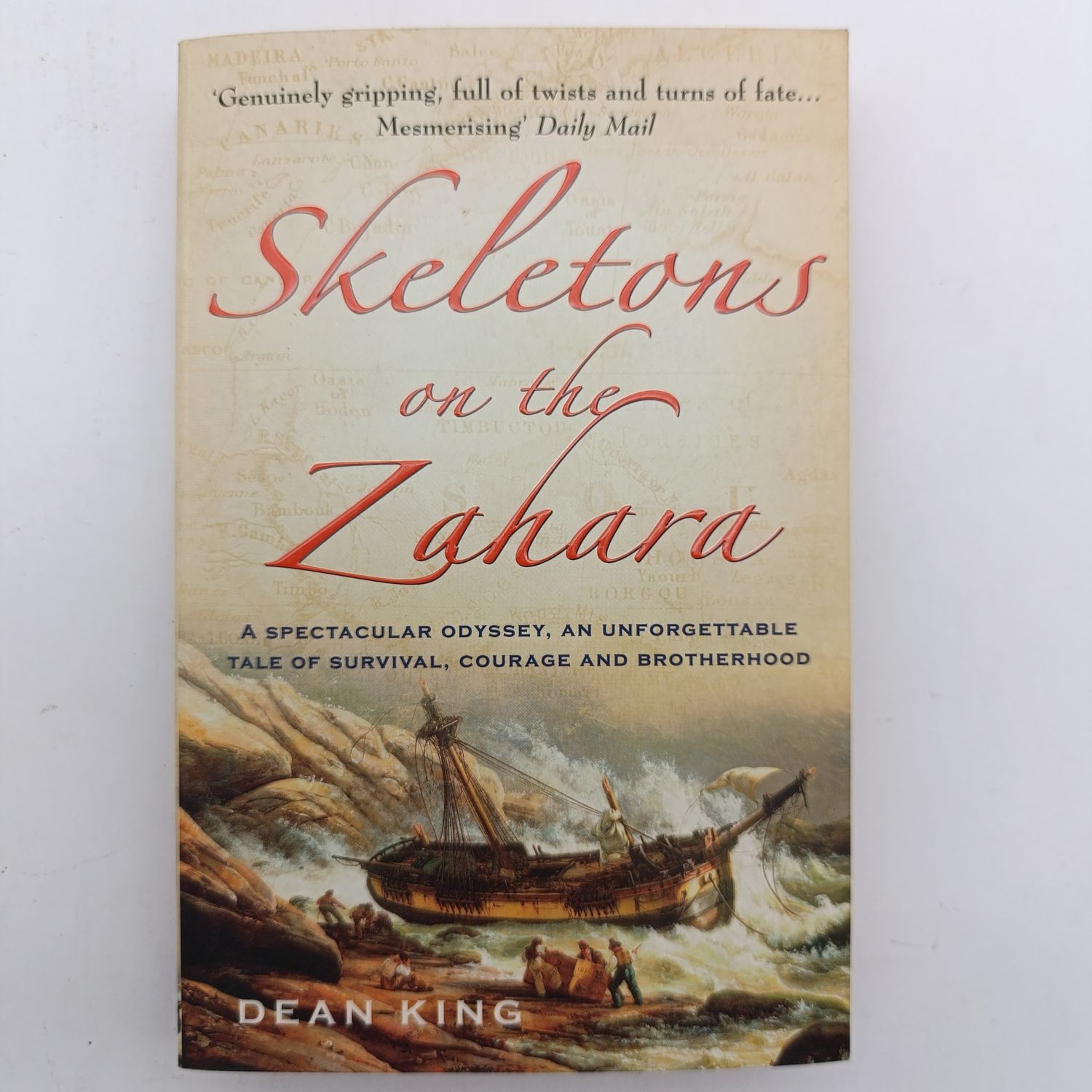 Skeletons on the Zahara by Dean King - A Spectacular odyssey, an unforgettable tale of survival, courage and brotherhood