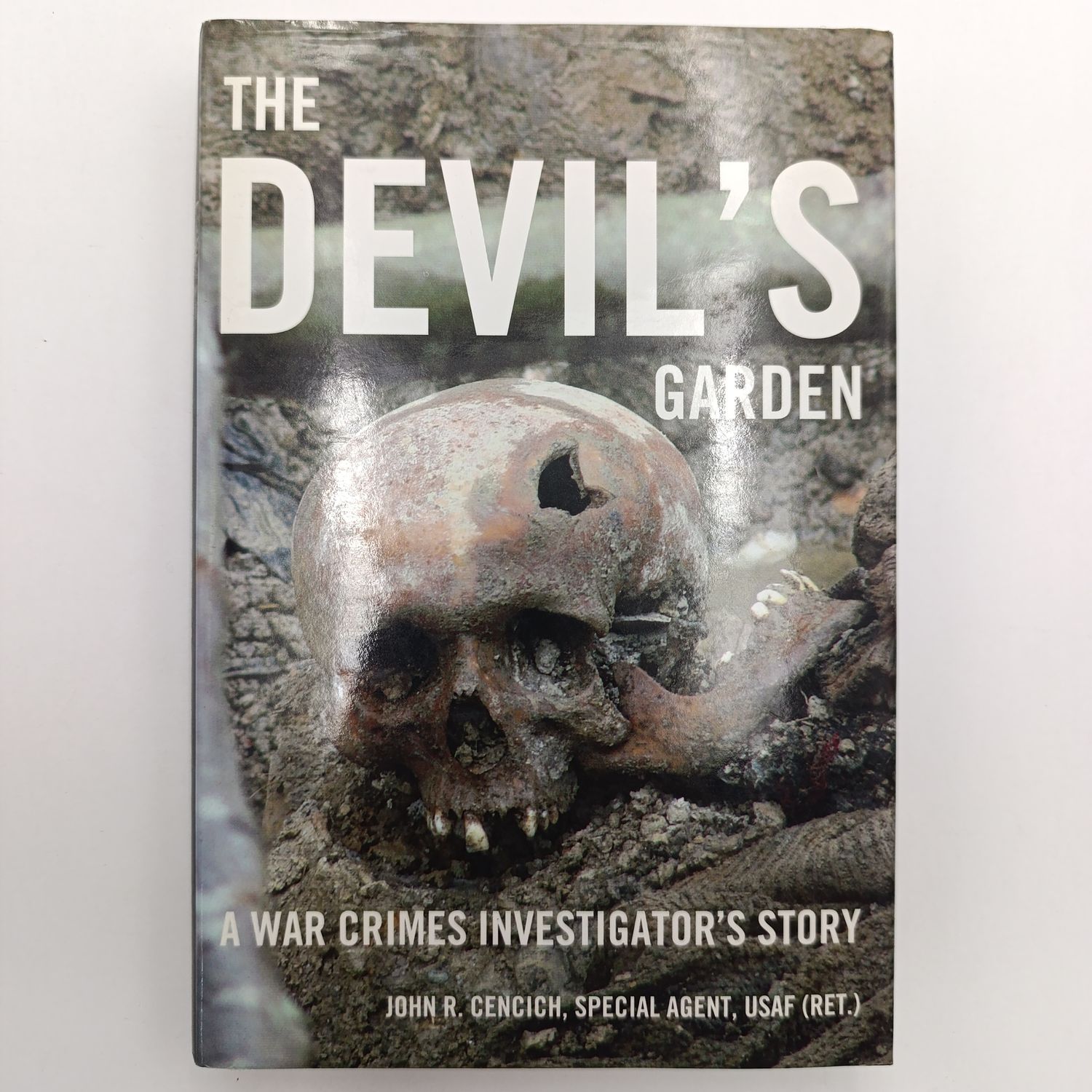 The Devil's Garden - John R. Cencich - A War Crimes Investigator's Story