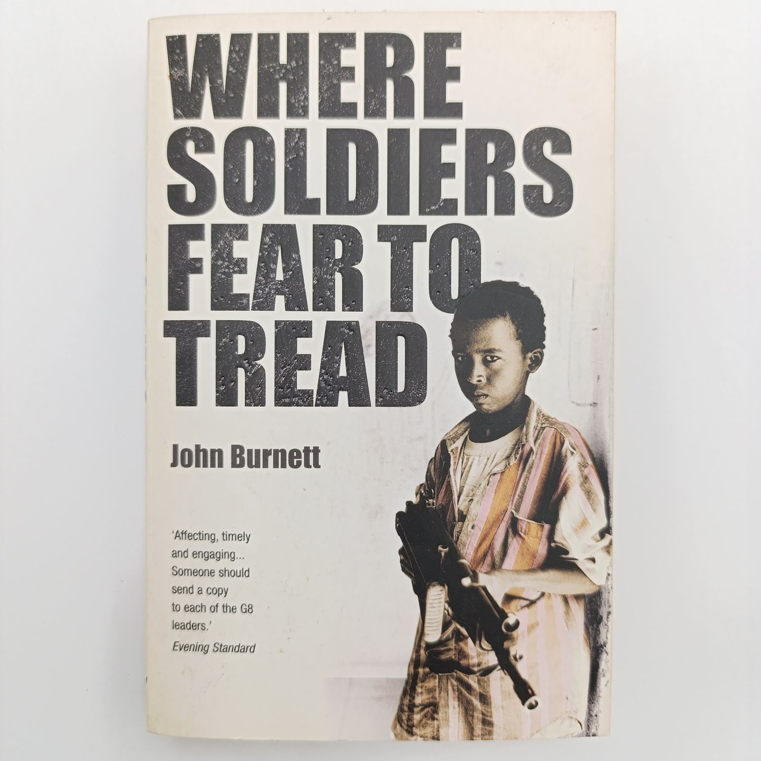 Where Soldiers Fear to Tread by John Burnett - At work in the Fields of Anarchy