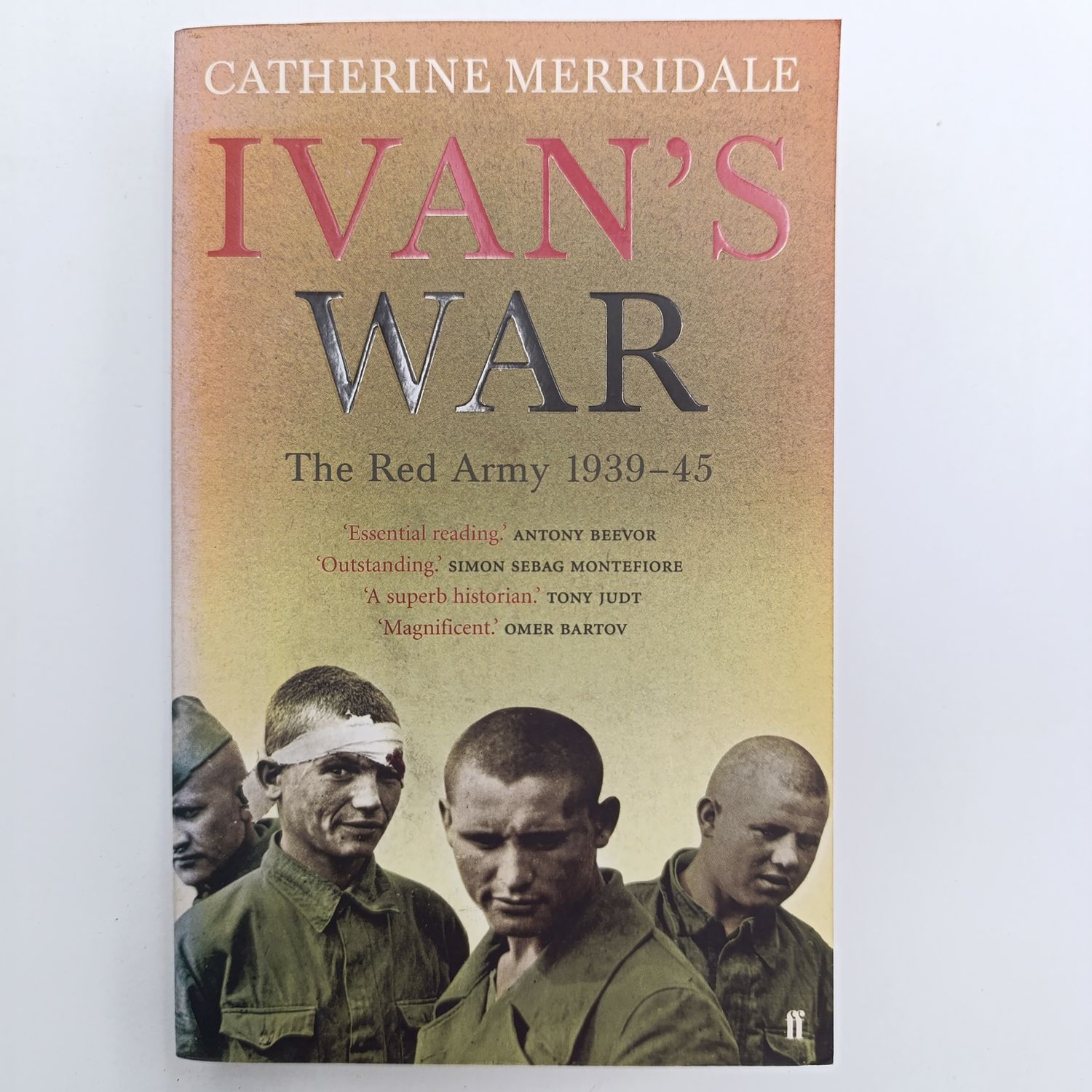 Ivan's War by Catherine Merridale - The red army 1939-1945
