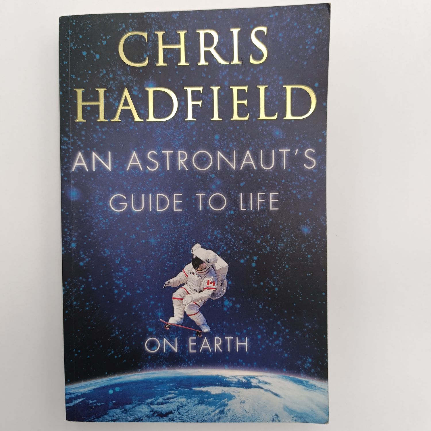 An Astronaut's guide to life on earth by Chris Hadfield