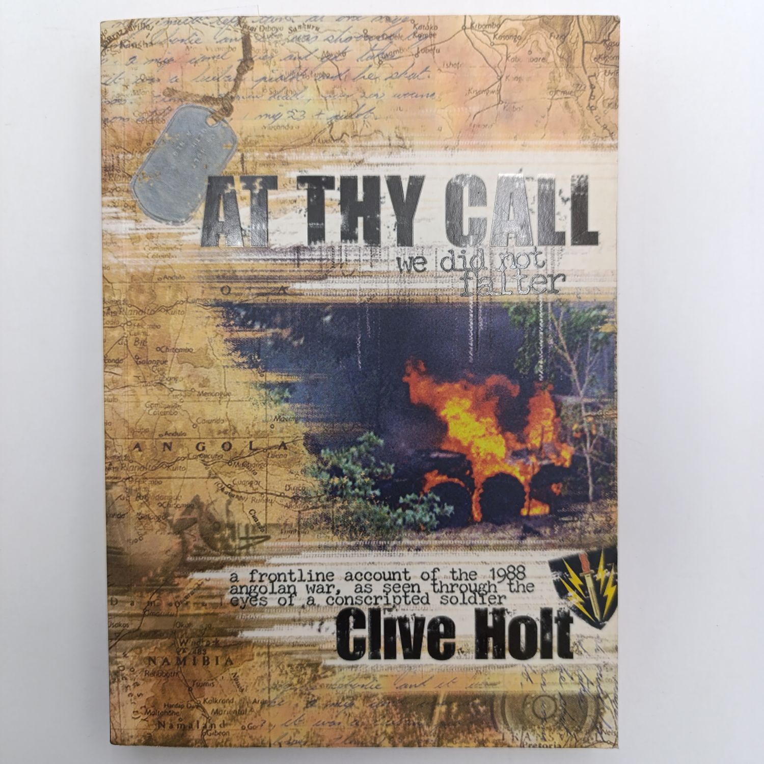 At Thy Call We Did Not Falter - Clive Holt - a frontline account of the 1988 angolan war, as seen through the eyes of a conscripted soldier