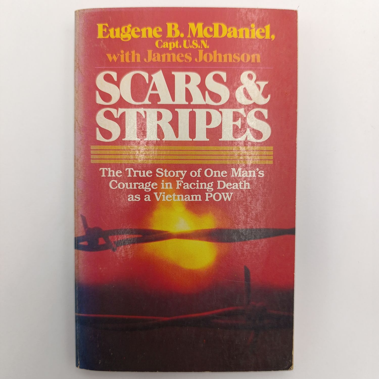 Scars &amp; Stripes by Eugene B. McDaniel - The true story of One Man's Courage in Facing death