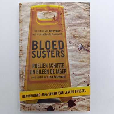 Bloed Susters - Die verhale van twee vroue wat misdaadtonele skoonmaak by Ilse Salzwedel