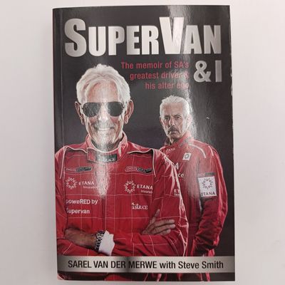 SuperVan &amp; I - The memoir of SA's greatest driver &amp; his alter ego by Sarel Van Der Merwe