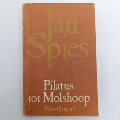 Pilatus tot Molshoop - Vertellings 1 by Jan Spies