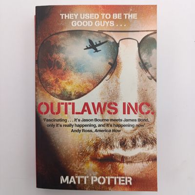 Outlaws Inc. - They used to be the good guys... by Matt Potter