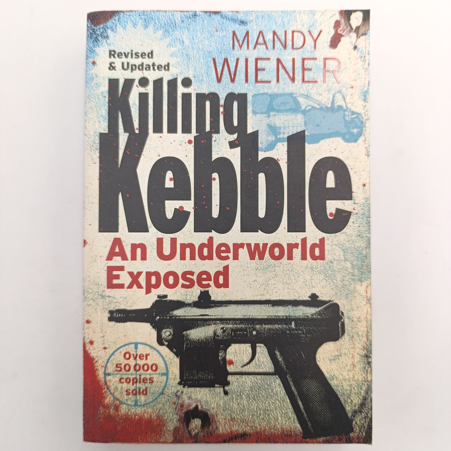 Kebble by Mandy Wiener - An Underworld Exposed