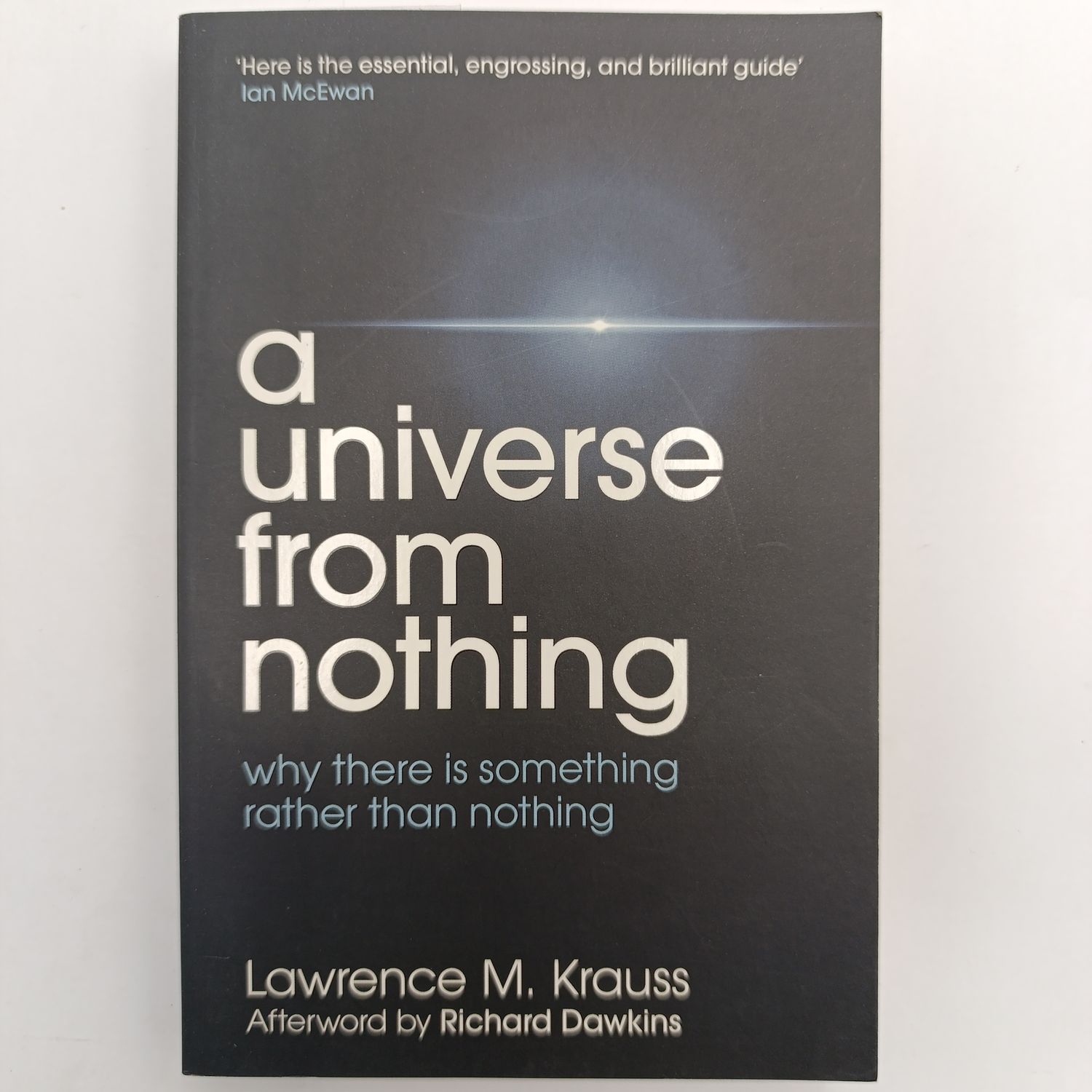 A universe from nothing - Why there is something rather than nothing by Lawrence M. Krauss