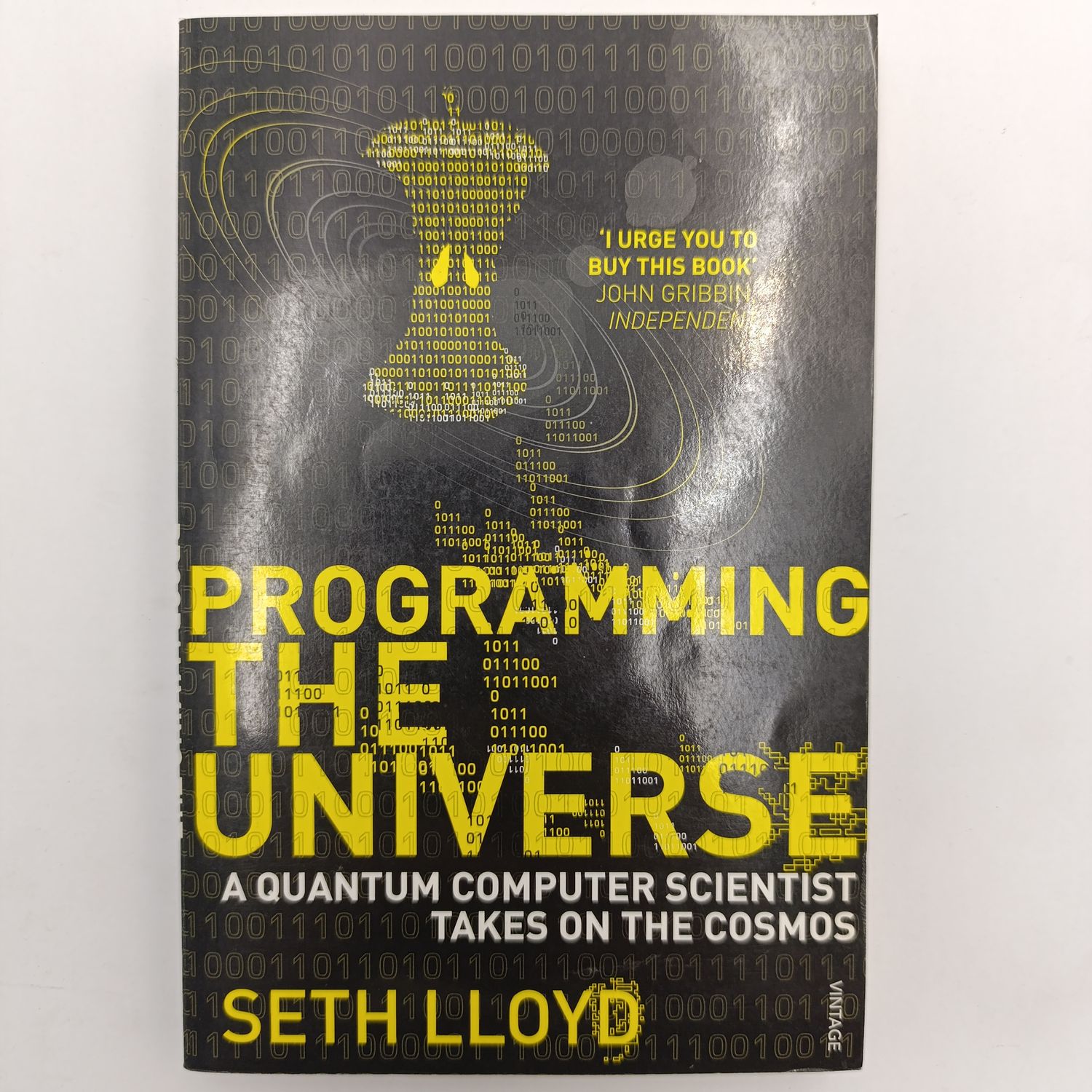 Programming The Universe - A Quantum Computer Scientist Takes On The Cosmos by Seth Lloyd