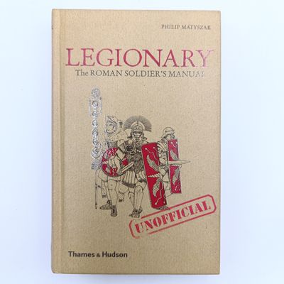 Legionary by Thames &amp; Hudson - The Roman soldier's Manual