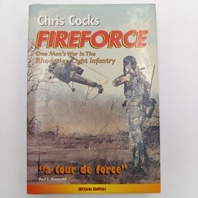 Fireforce - Chris Cocks - One Man's War In The Rhodesian Light Infantry