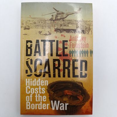 Battle Scarred - Anthony Feinstein - Hidden Costs Of The Border War