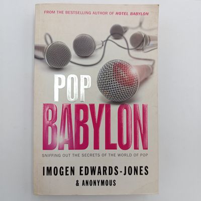 Pop Babylon by Imogen Edwards-Jones - Sniffing out the secrets of the world of Pop