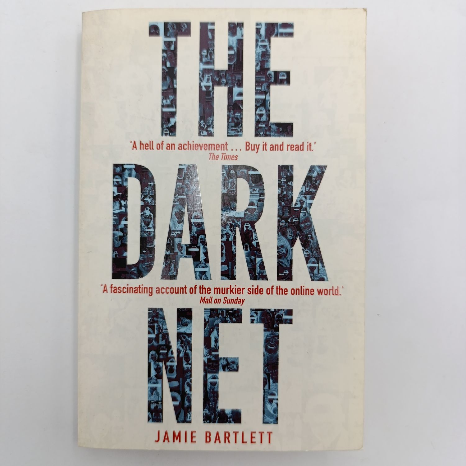 The Dark Net by Jamie Barlett - A World on Google, Hotmail, Facebook and Amazon