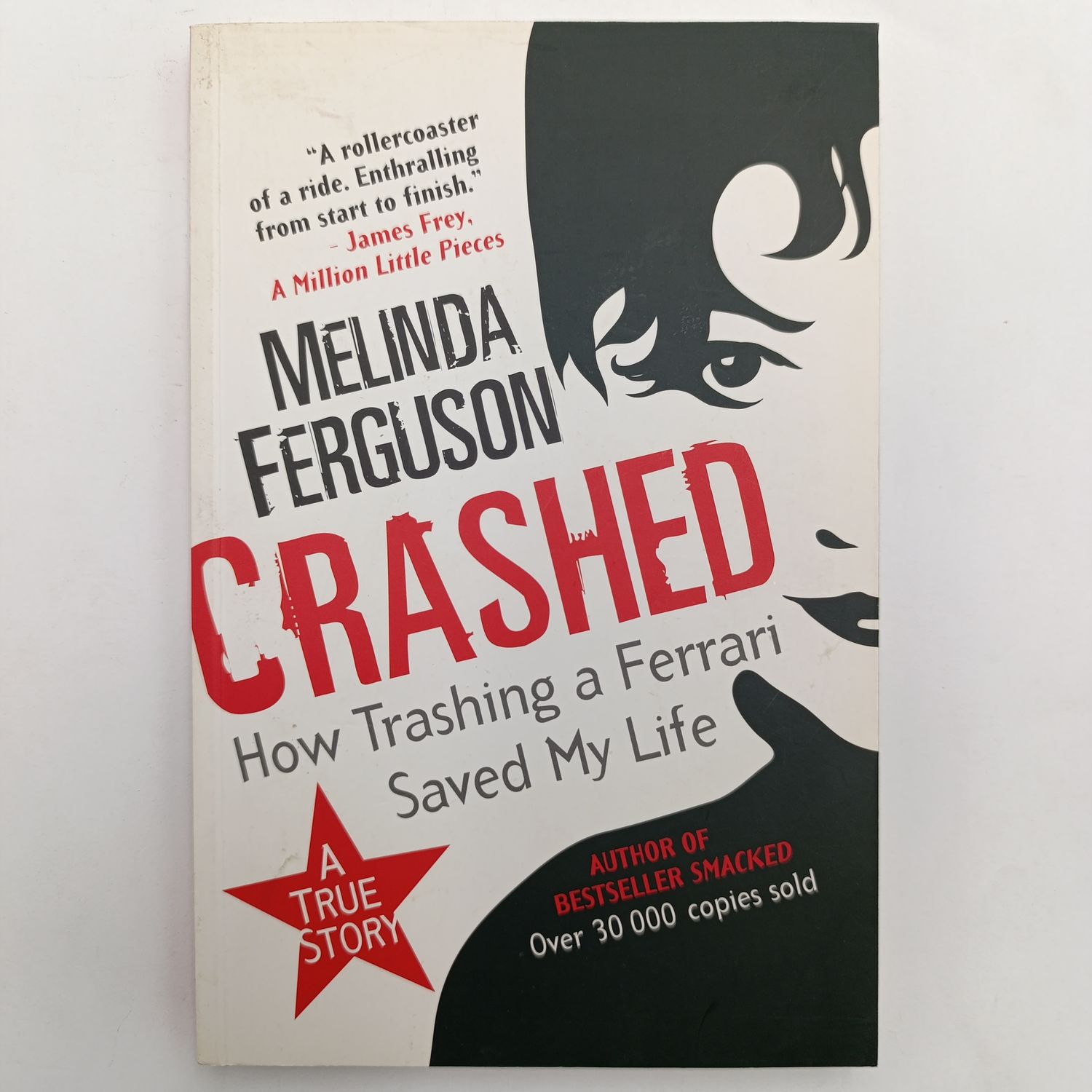 Crashed by Melinda Ferguson - How trashing a Ferrari saved my life