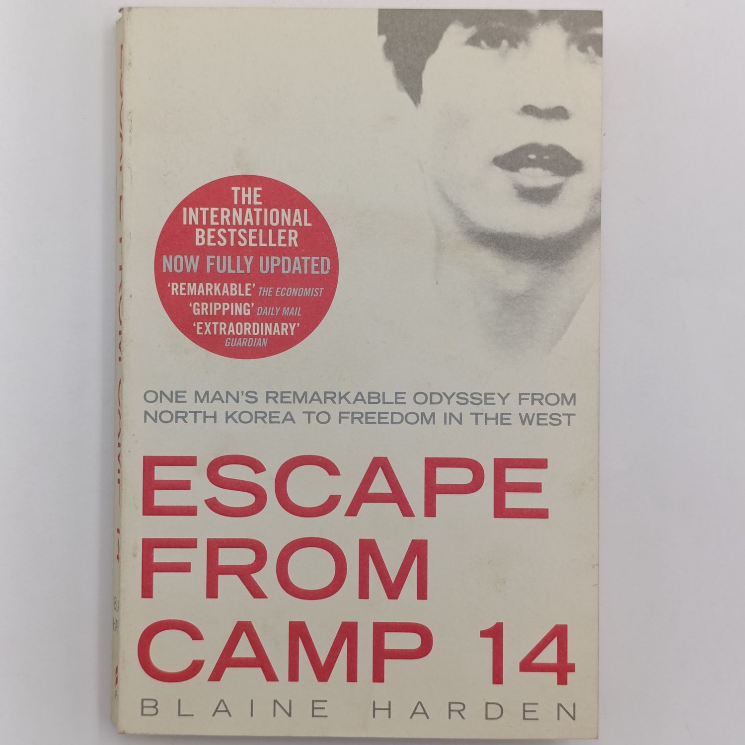 Escape From Camp 14 by Blaine Hardon - One man's Remarkable oddssey from North Korea to Freedom in the West