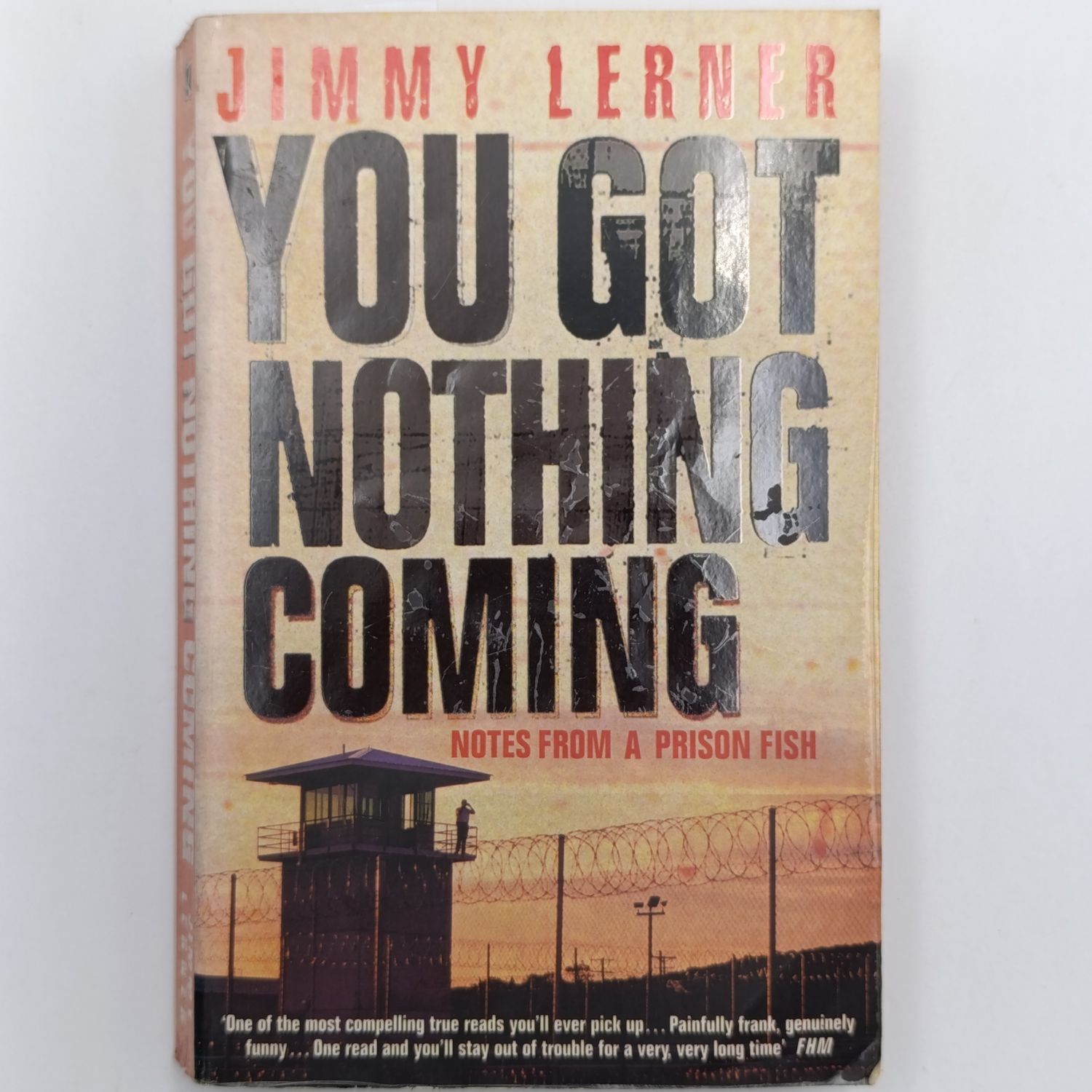 You Got Nothing Coming by Jimmy Lerner - Notes From A Prison Fish