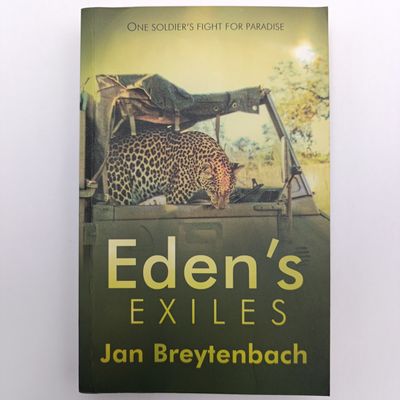 Eden's Exiles by Jan Breytenbach - One Soldier's Fight For Paradise