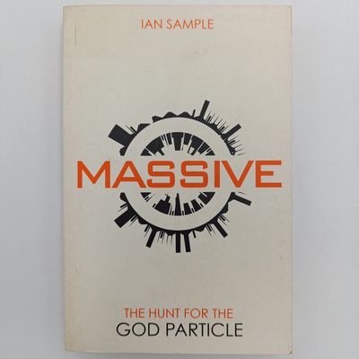 Massive by Ian Sample - The hunt for the God Particle