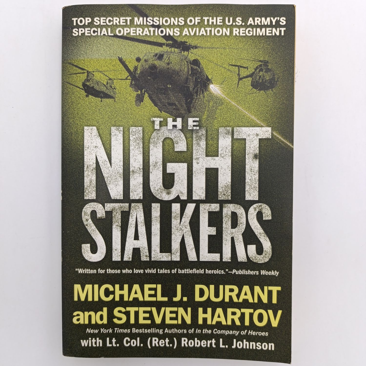 The Night Stalkers by Michael J.Durant - Top secret missions of the U>S> Army's special operations aviation regiment