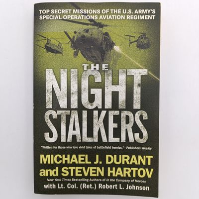 The Night Stalkers by Michael J.Durant - Top secret missions of the U>S> Army's special operations aviation regiment