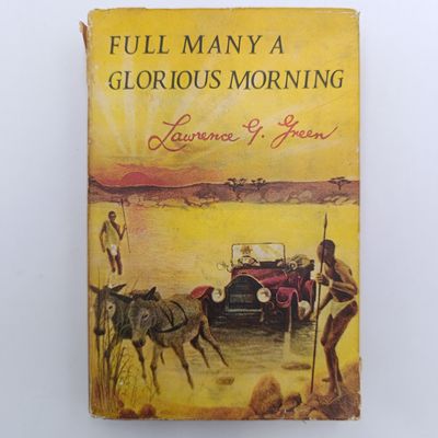 Book Full Many a Glorius Morning - by Lawrence G Green - Journey by Road and Rail Southern Africa