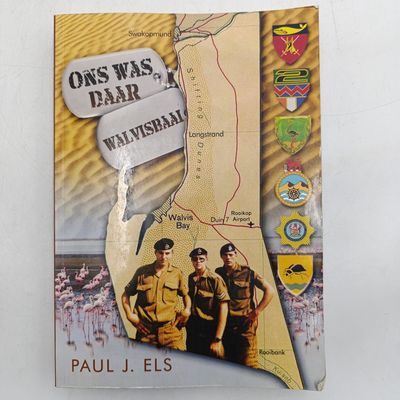 Ons was daar Walvisbaai by Paul J. Els SA Weermag, SA Polisie en Sa Spoorweg polisie en hul naasbestaandes wat in Walvisbaai diens gedoen het.
