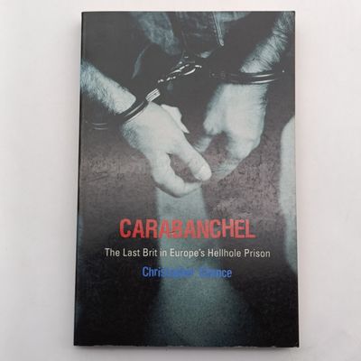 Carabanchel by Christopher Chance - The Last Brit in Europe's Hellhole Prison