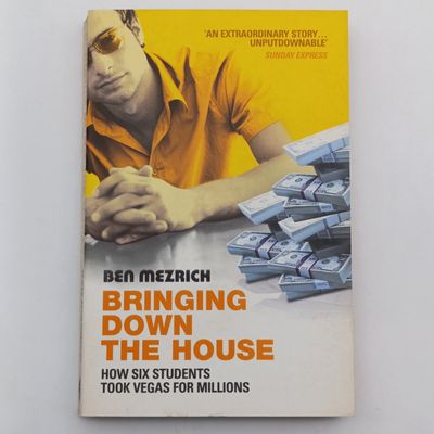 Bringing down the house by Ben Mezrich - How six students took Vegas for Millions