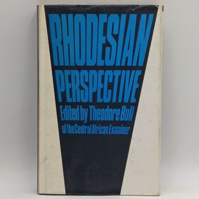 Rhodesian Perspective edited by Theodore Bull of the Central African Examiner