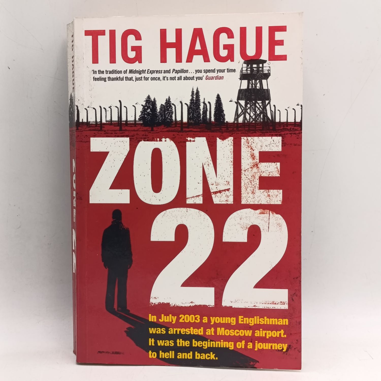 Zone 22 by Tig Hague - In July 2003 a young Englishman was arrested at Moscow airport.