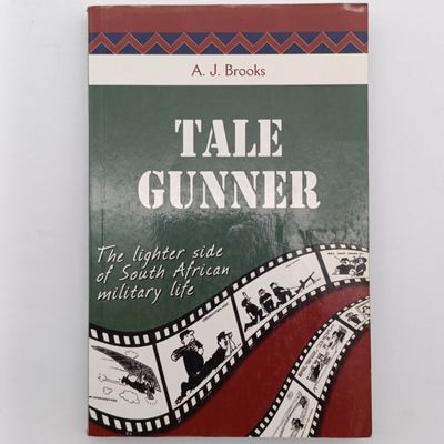 Tale Gunner by A.J. Brooks - The lighter side of South African military life