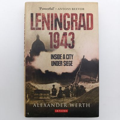 Leningrad 1943 by Alexander Werth - Inside a city under siege