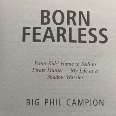 Born Fearless by Big Phil Campion - From kid's home to SAS to pirate hunter