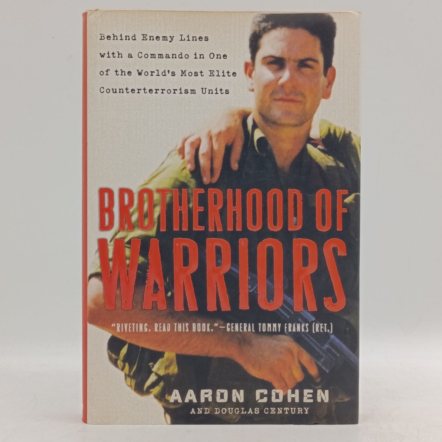 Brotherwood of Warriors by Aaron Cohen - Behind Enemy Lines with a Commando in One of the World's Most Elite Counterterrorism Unite