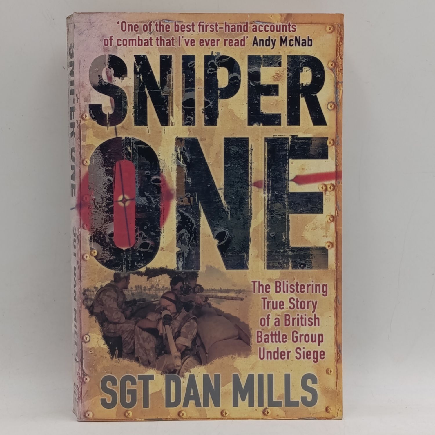 Sniper One by SGT Dan Mills - The Blistering True Story of a British Battle Group Under Age Book