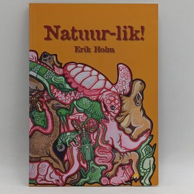 Natuur-lik! by Erik Holm n- Deur n Bioloog se oë
