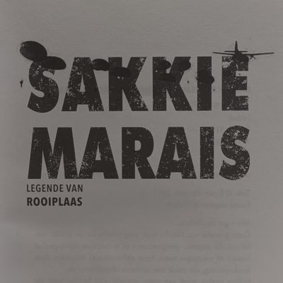 Sakkie Marais by L van Rooyen - Legende van Rooiplaas ('n Keur van insidente en ervarings uit dei binnekringe en hart van paratroopers,in vryval-mode aabgebied