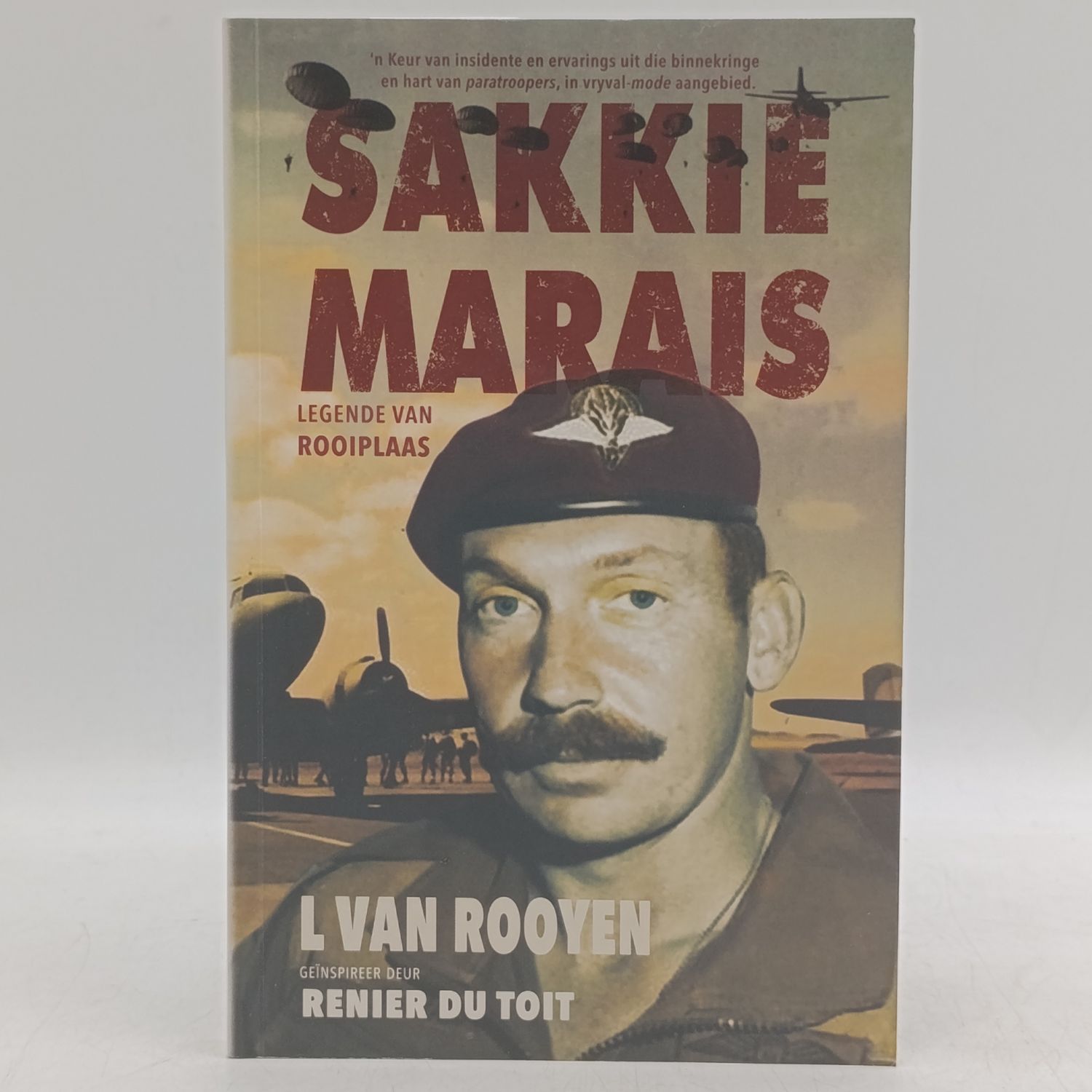  Sakkie Marais by L van Rooyen - Legende van Rooiplaas ('n Keur van insidente en ervarings uit dei binnekringe en hart van paratroopers,in vryval-mode aabgebied