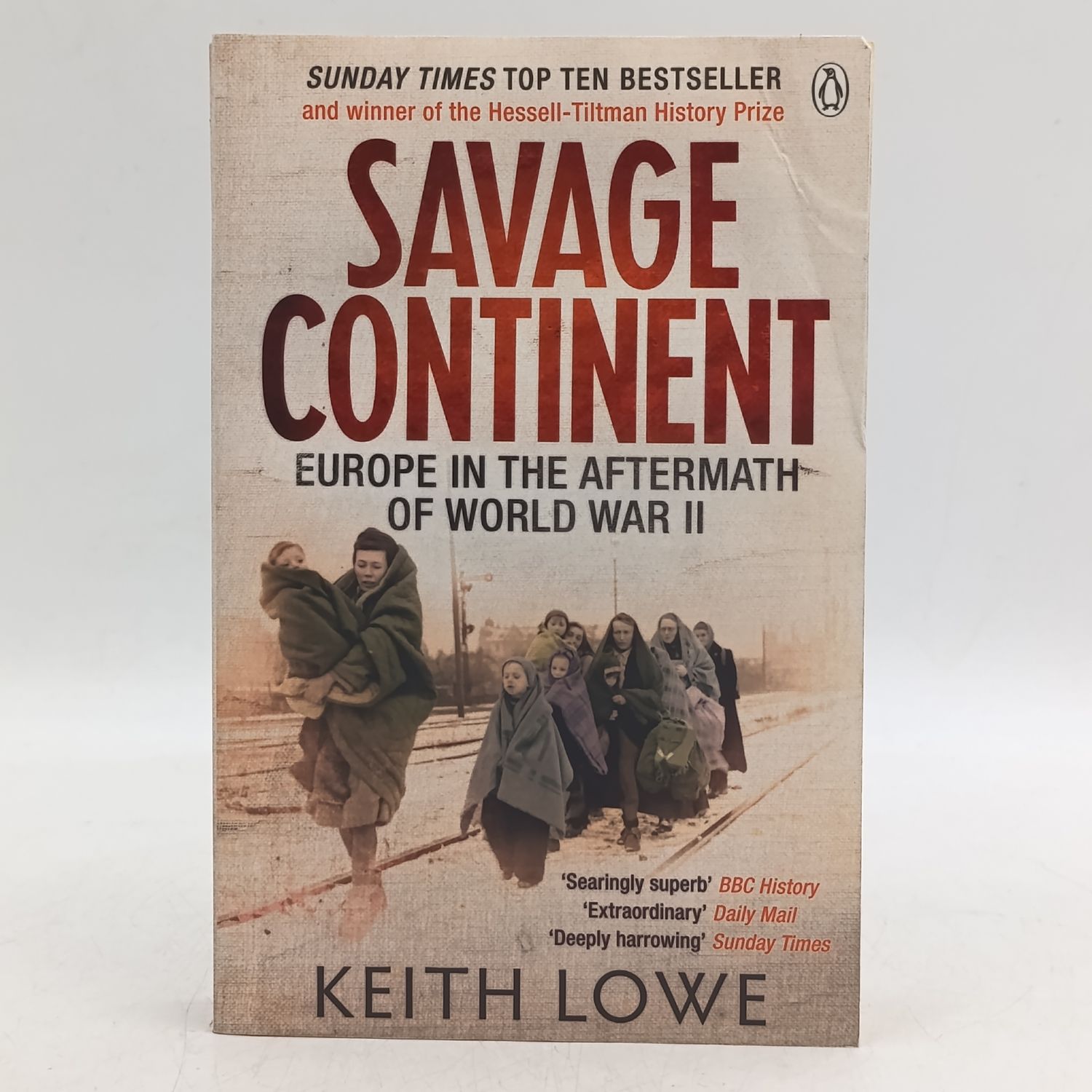 Savage Continent by Keith Lowe - Europe in the aftermath of world war II