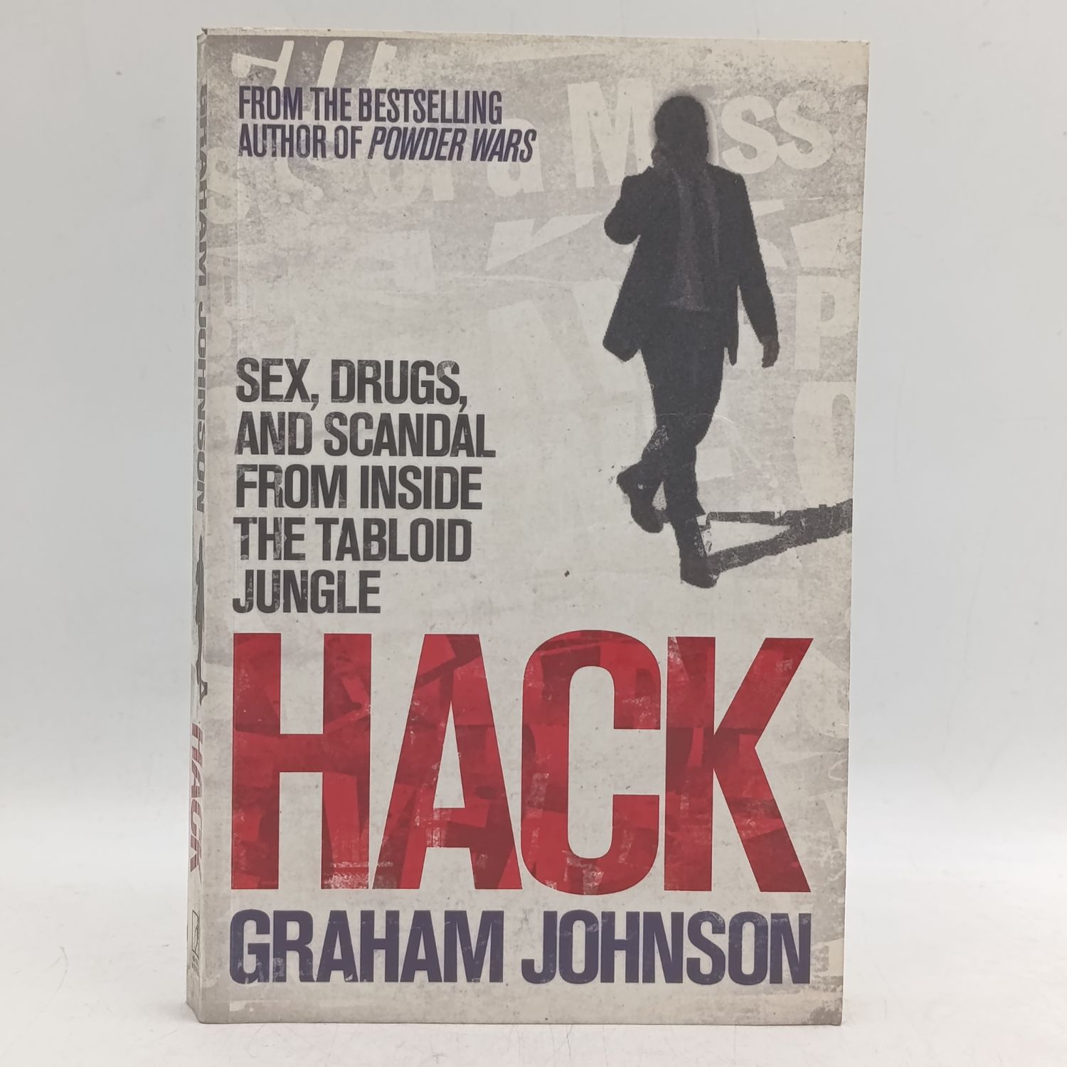 Hack by Graham Johnston - Sex, Drugs, and scandal from inside the tabloid jungle
