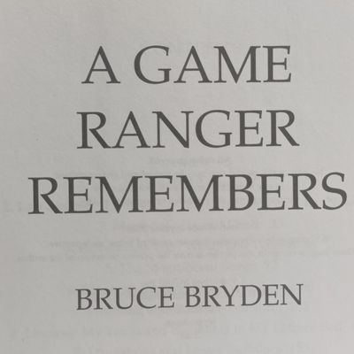 A Game Ranger Remembers by Bruce Bryden