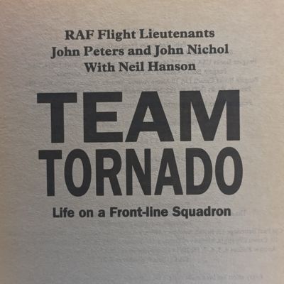 Team Tornado by RAF Flight Lieutenants  John Peters and John Nichol - Life  on a Front - Line Squadron