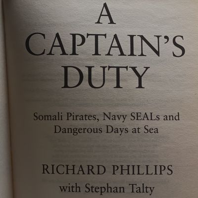 A Captain's duty by Richards Phillips - True story of piracy heroism and survival on the high