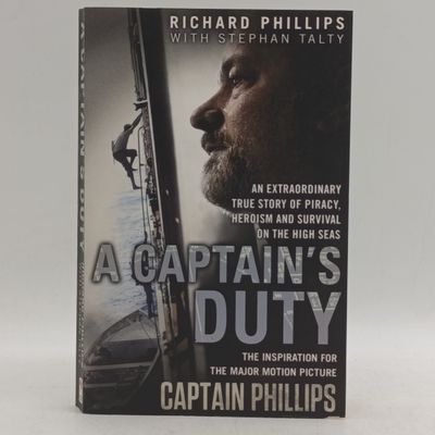 A Captain's duty by Richards Phillips - True story of piracy heroism and survival on the high